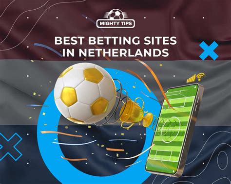 betting apps netherlands|Best Betting Sites In the Netherlands [2024 Update] .
